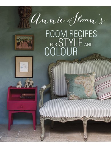 Annie Sloan's Room Recipes for Style and Colour