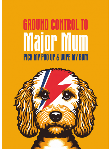 Funny Mother's Day / Birthday card - Ground Control to Major Mum, Ziggy Stardog, Cockapoo, Bowie Inspired. A5
